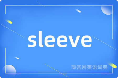 sleeve