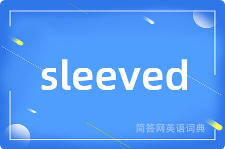 sleeved