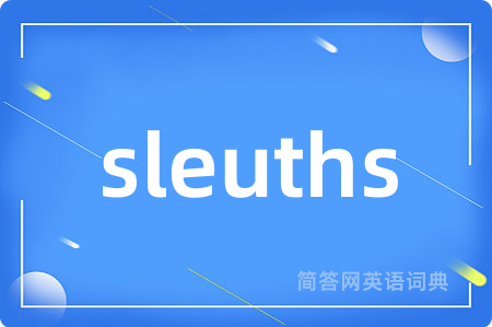sleuths