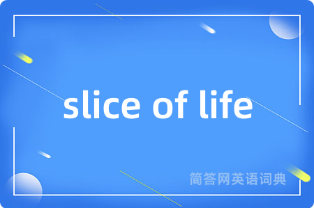 slice of life