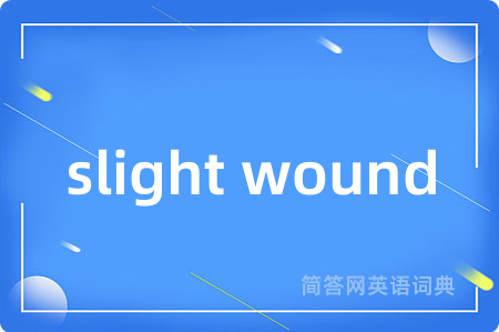 slight wound