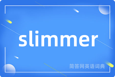 slimmer