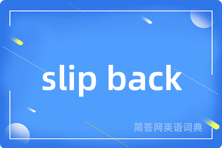 slip back