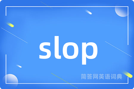 slop