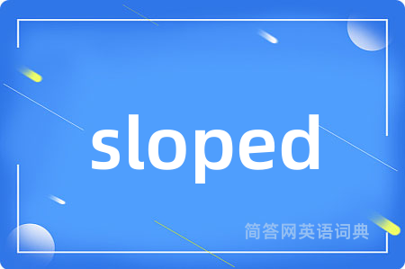 sloped
