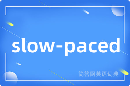 slow-paced