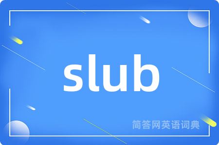 slub