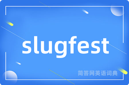 slugfest