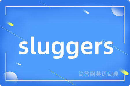 sluggers