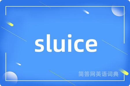 sluice