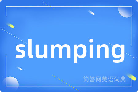 slumping
