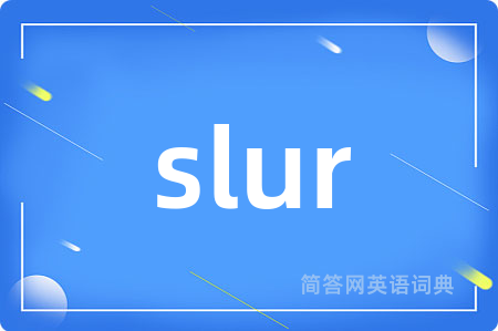 slur