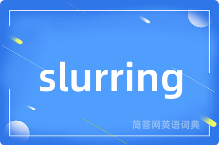 slurring