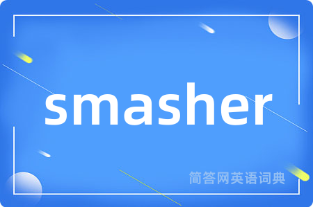 smasher