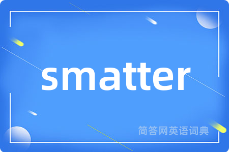smatter