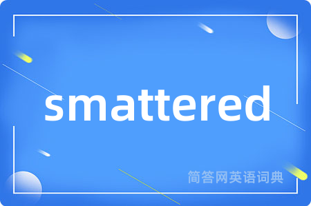 smattered