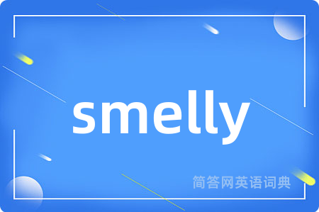 smelly