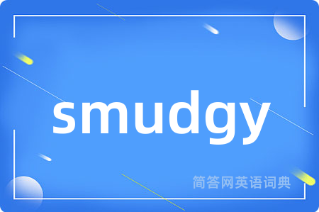 smudgy