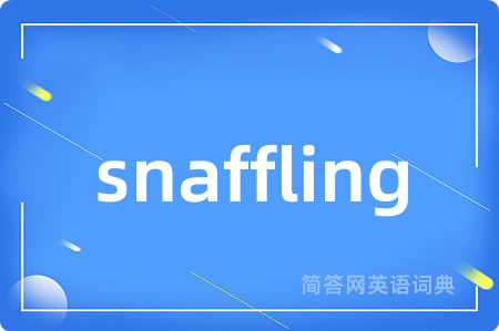 snaffling