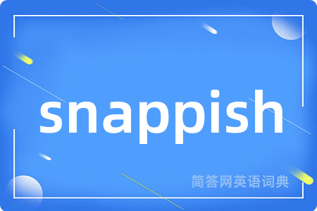 snappish