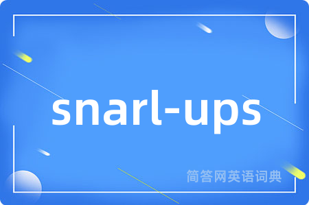 snarl-ups