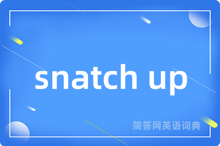 snatch up