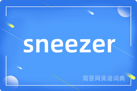 sneezer
