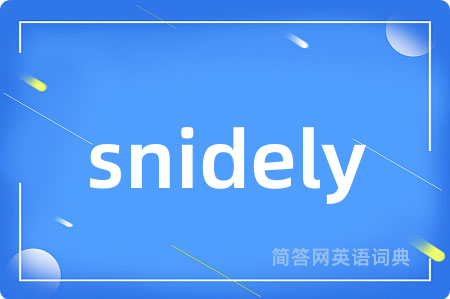 snidely
