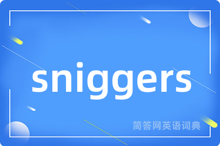 sniggers
