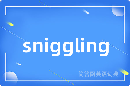 sniggling