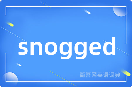 snogged