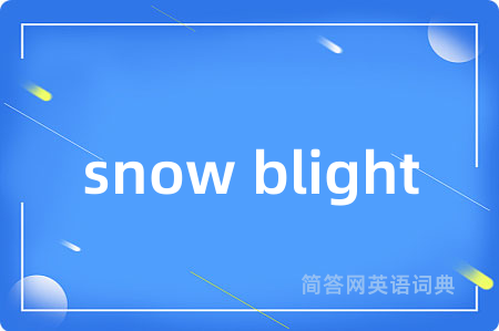 snow blight