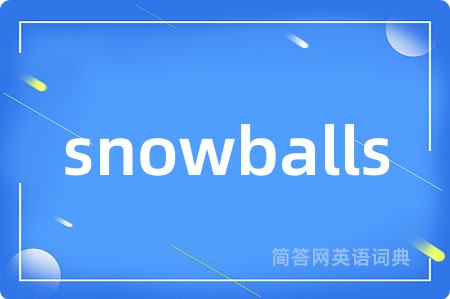 snowballs