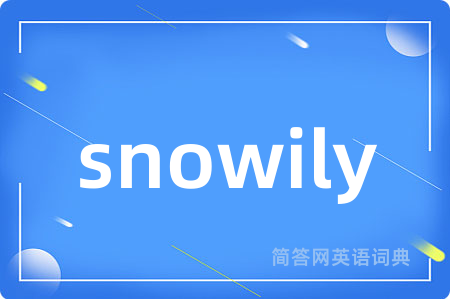 snowily