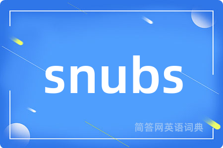 snubs