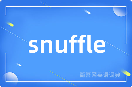 snuffle