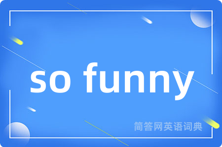 so funny