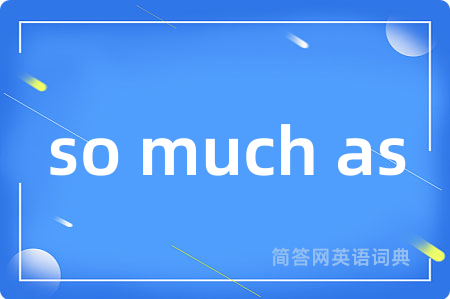 so much as