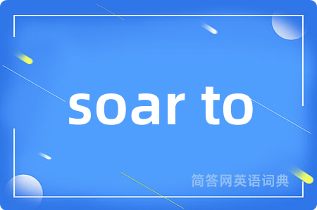 soar to