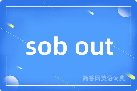 sob out