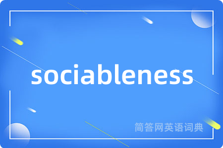 sociableness