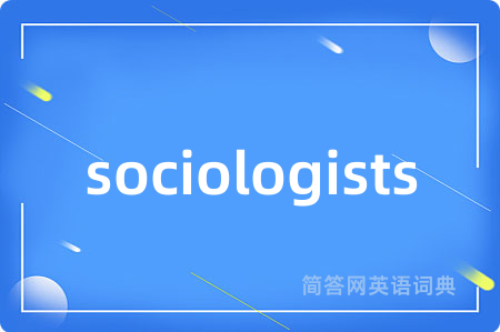 sociologists
