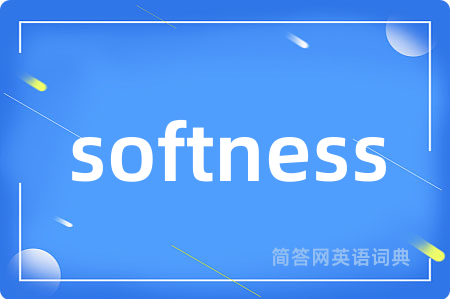 softness