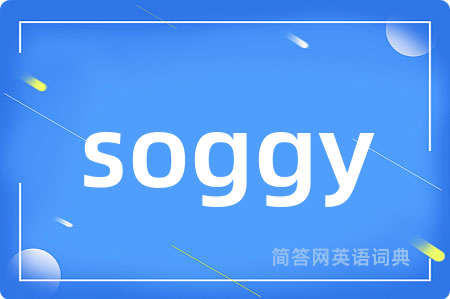 soggy