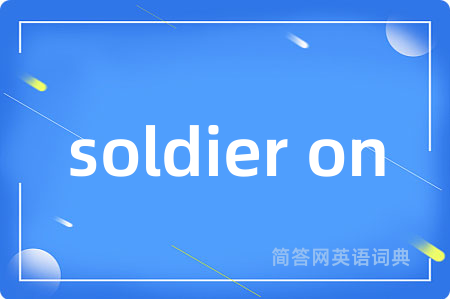 soldier on