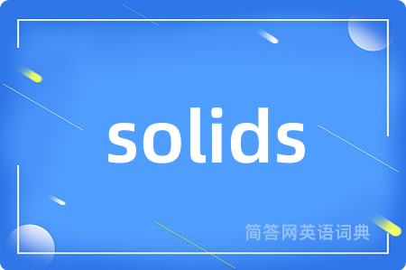 solids