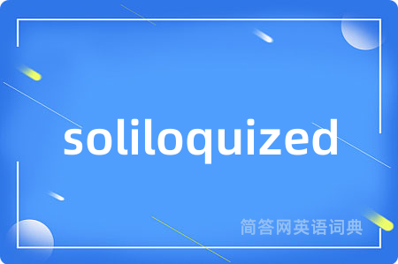 soliloquized