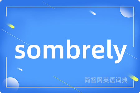 sombrely