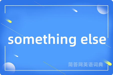 something else