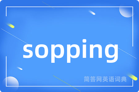 sopping